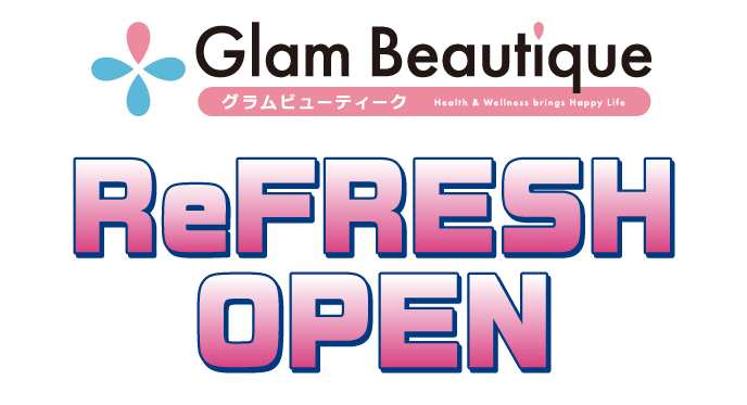 グラムビューティーク ReFRESH OPEN